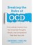 Breaking The Rules Of Ocd: Find Lasting Freedom From The Unwanted Thoughts, Rituals, And Compulsions 1