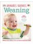 Weaning: New Edition - What To Feed, When To Feed And How To Feed Your Baby 1