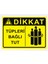 Dikkat Tüpleri Bağlı Tut 24 x 34 cm Pvc Tabela Levha 1