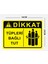 Dikkat Tüpleri Bağlı Tut 24 x 34 cm Pvc Tabela Levha 2