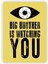 1984 Big Brother Is Watching You Ahşap Poster 20X29 cm 1