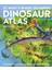 What's Where On Earth? Dinosaur Atlas: The Prehistoric World As You've Never Seen It Before 1