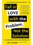 Fall In Love With The Problem, Not The Solution: A Handbook For Entrepreneurs 1