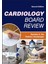 Cardiology Board Review 1