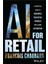 Ai For Retail: A Practical Guide To Modernize Your Retail Business With Ai And Automation 1