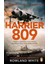 Harrier 809: Britain’s Legendary Jump Jet And The Untold Story Of The Falklands War 1