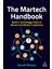 The Martech Handbook: Build A Technology Stack To Attract And Retain Customers 1