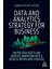 Data And Analytics Strategy For Business: Unlock Data Assets And Increase Innovation With A Results- 1