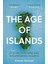 The Age Of Islands: In Search Of New And Disappearing Islands 1