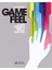 Game Feel: A Game Designer's Guide To Virtual Sensation 1