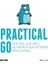 Practical Go: Building Scalable Network And Non-Network Applications 1