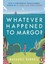 Whatever Happened To Margo? 1