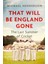 That Will Be England Gone: The Last Summer Of Cricket 1