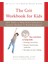 The Grit Workbook For Kids: Cbt Skills To Help Kids Cultivate A Growth Mindset And Build Resilience 1