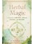 Herbal Magic: A Handbook Of Natural Spells, Charms, And Potions: Volume 7 1