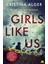 Girls Like Us: Sunday Times Crime Book Of The Month And New York Times Bestseller 1