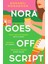 Nora Goes Off Script: The Unmissable Summer Romance For Fans Of Beth O'leary And Rosie Walsh! 1