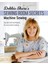 Debbie Shore's Sewing Room Secrets: Machine Sewing: Top Tips And Techniques For Successful Sewing 1