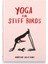 Yoga For Stiff Birds: An Illustrated Approach To Positions, Poses, And Meditations 1