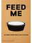 Feed Me: 50 Home Cooked Meals For Your Dog 1