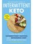 The Beginner's Guide To Intermittent Keto: Combine The Powers Of Intermittent Fasting With A Ketogen 1