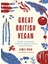 Great British Vegan: Simple, Plant-Based Recipes To Cook The Nation's Favourite Dishes 1