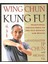 Wing Chun Kung Fu: Traditional Chinese King Fu For Self-Defense And Health 1