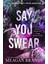 Say You Swear: The Smash-Hit Tiktok Sensation With The Book Boyfriend Readers Cannot Stop Raving Abo 1