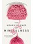 The Neuroscience Of Mindfulness: The Astonishing Science Behind How Everyday Hobbies Help You Relax 1