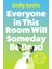 Everyone In This Room Will Someday Be Dead 1