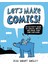 Let's Make Comics!: An Activity Book To Create, Write, And Draw Your Own Cartoons 1