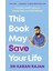 This Book May Save Your Life: Everyday Health Hacks To Worry Less And Live Better 1