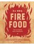 Fire Food: The Ultimate Bbq Cookbook 1