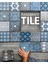 Handmade Tile: Design, Create, And Install Custom Tiles 1