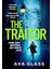 The Traitor: By The New Queen Of Spy Fiction According To The Guardian 1