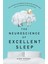 The Neuroscience Of Excellent Sleep: Practical Advice And Mindfulness Techniques Backed By Science T 1