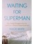 Waiting For Superman: One Family's Struggle To Survive - And Cure - Chronic Fatigue Syndrome 1