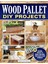 Wood Pallet Diy Projects: 20 Building Projects To Enrich Your Home, Your Heart & Your Community 1