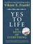 Yes To Life In Spite Of Everything 1