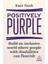 Positively Purple: Build An Inclusive World Where People With Disabilities Can Flourish 1