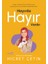 Hayırda Hayır Vardır - Hicret Çetin 1