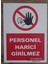 Dijital Baskılı Dikkat Personel Harici Giremez Uyarı Levhası 1