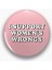 Major Selection I Support Women's Wrongs Yazılı Feminist Metal Rozet 1