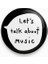 Major Selection Let's Talk About Music Yazılı Metal Rozet 1