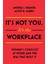 It's Not You, It's The Workplace / Women's Conflict At Work And The Bias That Built It - Alton B. Harris 1