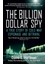 The Billion Dollar Spy / A True Story Of Cold War Espionage And Betrayal - David E. Hoffman 1