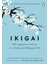 Ikigai / The Japanese Secret To A Long And Happy Life - Hector García 1