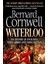 Waterloo / The History Of Four Days, Three Armies And Three Battles - Bernard Cornwell 1
