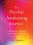 The Psychic Awakening Journal / Guided Prompts To Develop Your Intuition And Open Up Your Psychic Abi - Lisa Campion 1