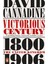 Victorious Century: The United Kingdom, 1800-1906 - David Cannadine 1
